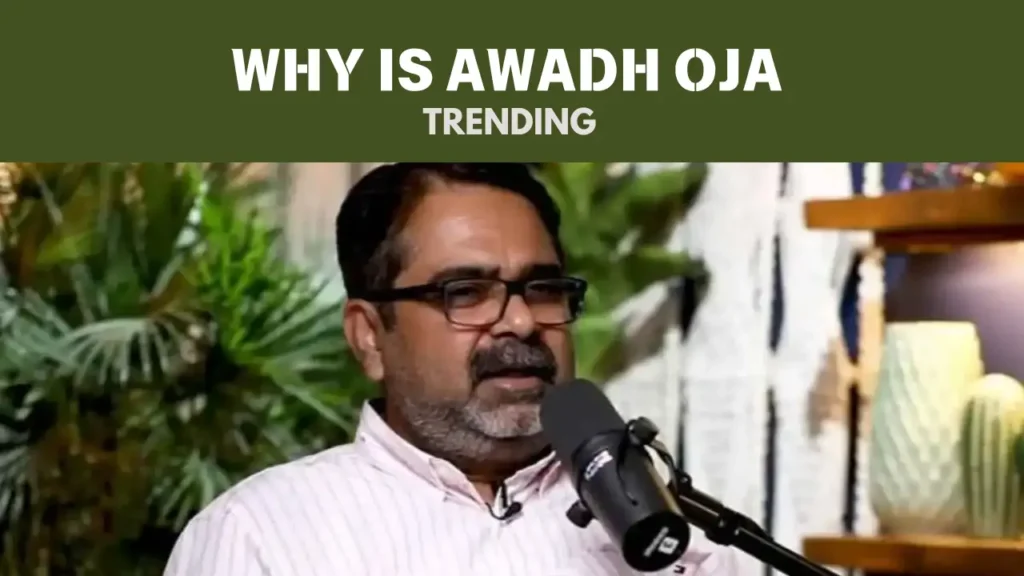 All You Need to Know About Awadh Ojha: Why He’s Trending Now