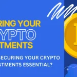 Securing Your Crypto Investments