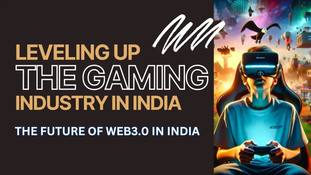 The Future of Web3.0 in India impact on gaming Industry